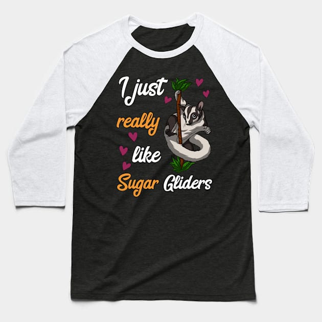 I Just Really Like Sugar Gliders Funny Pet Baseball T-Shirt by underheaven